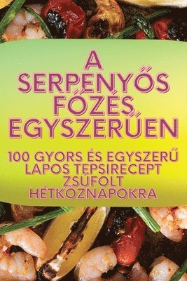 A serpenyős főzés egyszerűen