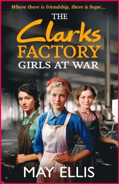 May Ellis - Clarks Factory Girls at War, E-bok