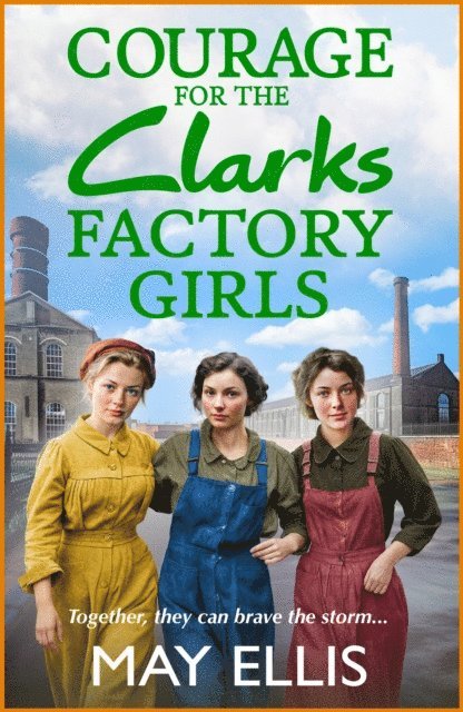 May Ellis - Courage for the Clarks Factory Girls, E-bok