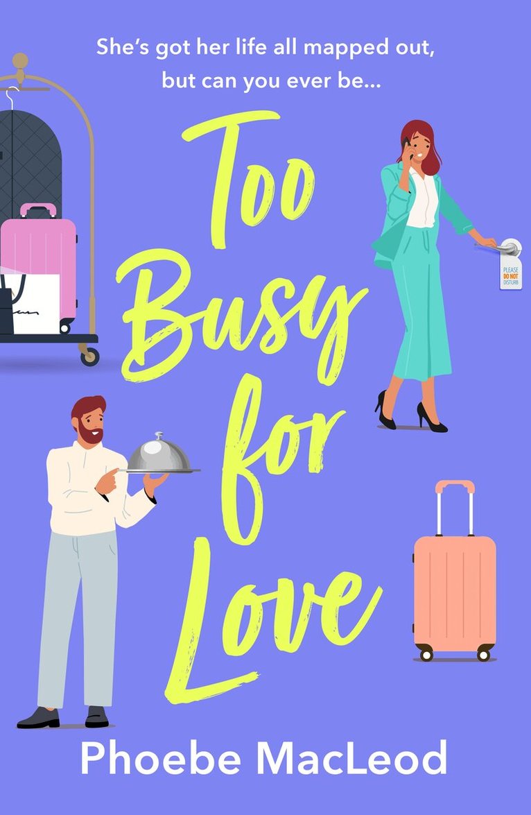 Phoebe MacLeod - Too Busy for Love, Inbunden