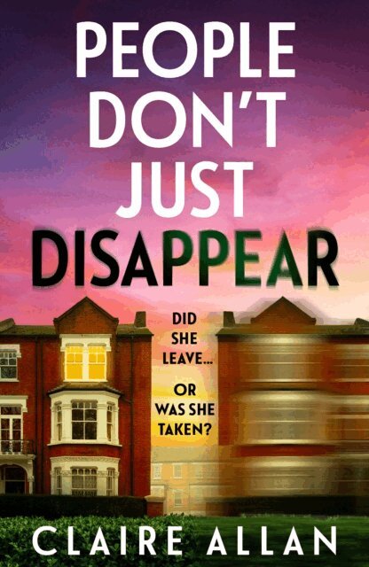 Claire Allan - People Don't Just Disappear, E-bok