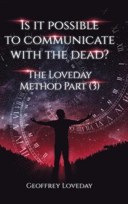 Geoffrey Loveday - Is it Possible to Communicate with the Dead?, Inbunden. Tillgänglighet: Lägg i varukorg