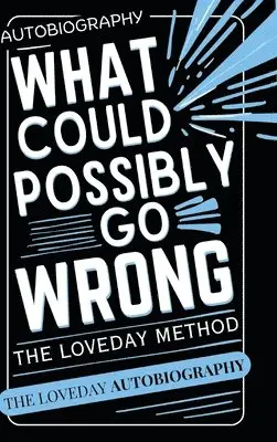 Geoffrey Loveday - What Could Possibly Go Wrong? My Life's Journey.Author of The Loveday Method, Inbunden. Tillgänglighet: Lägg i varukorg