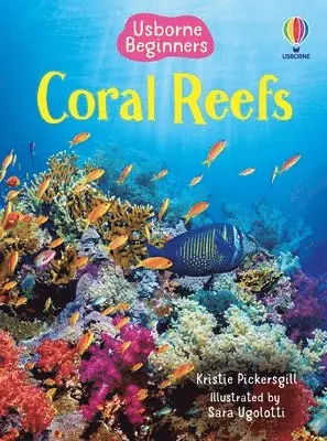 Kristie Pickersgill - Coral Reefs (Usborne Beginners), Häftad