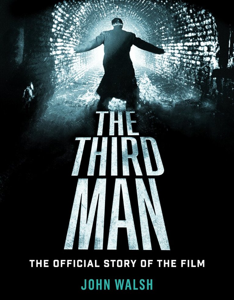 John Walsh - Third Man: The Official Story of the Film, Inbunden