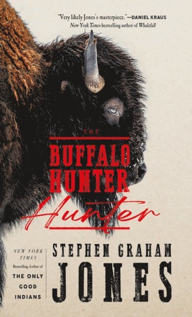 Stephen Graham Jones - Buffalo Hunter Hunter, E-bok