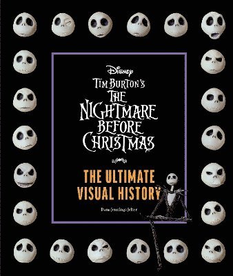 Dana Jennings Jelter - Tim Burton's The Nightmare Before Christmas: The Ultimate Visual History, Inbunden