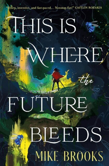 Mike Brooks - This is Where the Future Bleeds, E-bok