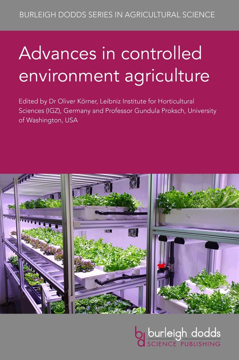 Oliver Körner, Gundula Proksch - Advances in Controlled Environment Agriculture, Inbunden