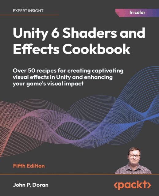 John P. Doran - Unity 6 Shaders and Effects Cookbook, E-bok