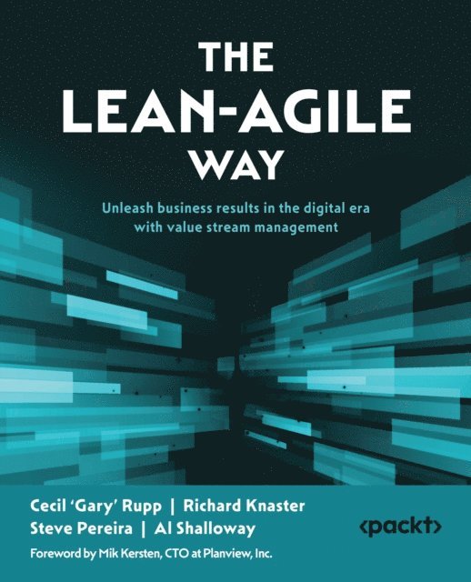 Al Shalloway, Steve Pereira, Richard Knaster, Cecil 'Gary' Rupp - Lean-Agile Way, E-bok