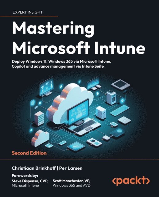 Scott Manchester, Steve Steve Dispensa Dispensa, Per Per Larsen Larsen, Christiaan Christiaan Brinkhoff Brinkhoff - Mastering Microsoft Intune, E-bok