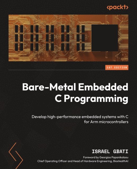 Rick de Groot, Israel Gbati - Bare-Metal Embedded C Programming, E-bok