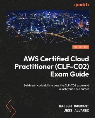 Rajesh Daswani - AWS Certified Cloud Practitioner (CLF-C02) Certification Guide, Häftad. Tillgänglighet: Lägg i varukorg