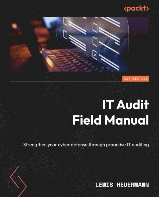Lewis Heuermann - IT Audit Field Manual, E-bok
