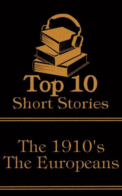 Ivan Bunin, Luigi Pirandello, Franz Kafka - Top 10 Short Stories - The 1910's - The Europeans, E-bok