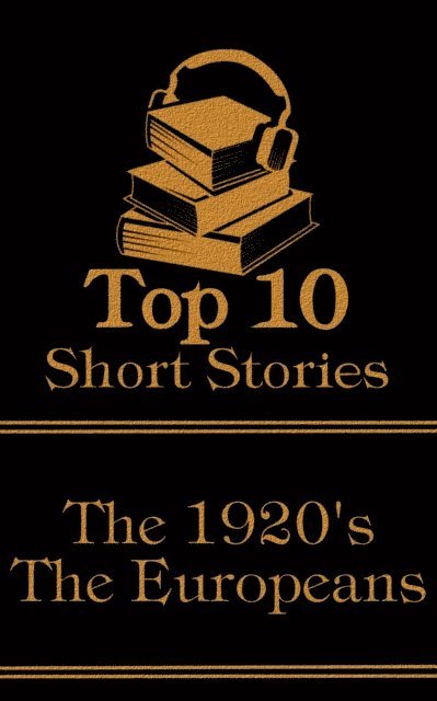 Dorothy Edwards, Stefan Zweig, Mikhail Bulgakov - Top 10 Short Stories - The 1920's - The Europeans, E-bok