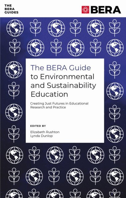 Lynda Dunlop, Elizabeth Rushton - BERA Guide to Environmental and Sustainability Education, E-bok