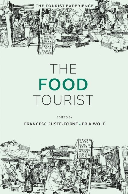 Erik Wolf, Francesc Fuste-Forne - Food Tourist, E-bok