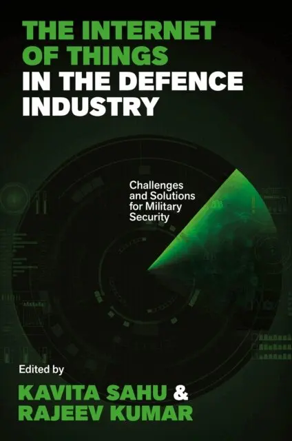Rajeev Kumar, Kavita Sahu - Internet of Things in the Defence Industry, E-bok. Tillgänglighet: Lägg i varukorg