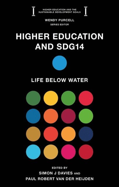 Paul Robert van der Heijden, Simon J Davies - Higher Education and SDG14, E-bok