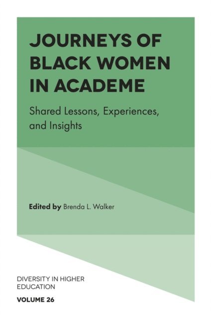 Brenda L. Walker - Journeys of Black Women in Academe, E-bok