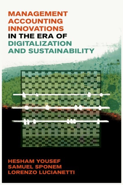 Lorenzo Lucianetti, Samuel Sponem, Hesham Yousef - Management Accounting Innovations in the Era of Digitalization and Sustainability, E-bok