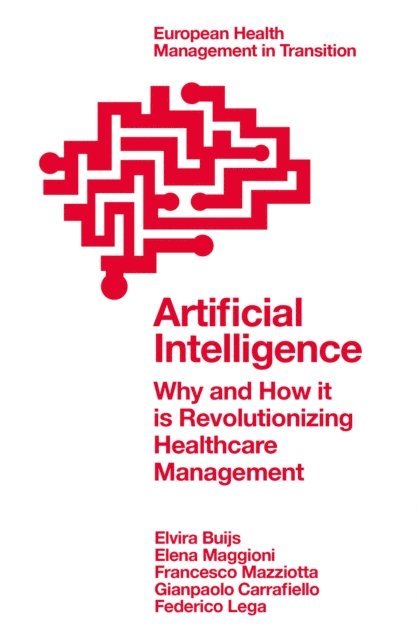 Federico Lega, Gianpaolo Carrafiello, Francesco Mazziotta, Elena Maggioni, Elvira Buijs - Artificial Intelligence, E-bok