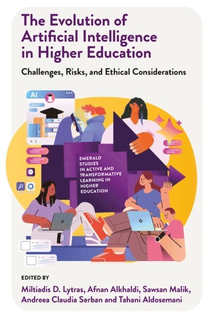 Tahani Aldosemani, Andreea Claudia Serban, Sawsan Malik, Afnan Alkhaldi, Miltiades D. Lytras - Evolution of Artificial Intelligence in Higher Education, E-bok