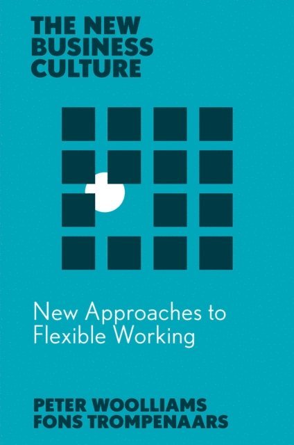 Peter Woolliams, Fons Trompenaars - New Approaches to Flexible Working, E-bok