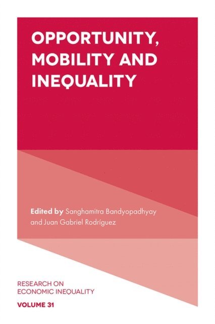 Juan Gabriel Rodriguez, Sanghamitra Bandyopadhyay - Opportunity, Mobility and Inequality, E-bok