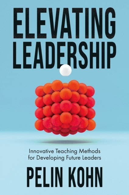 Pelin Kohn - Elevating Leadership, E-bok
