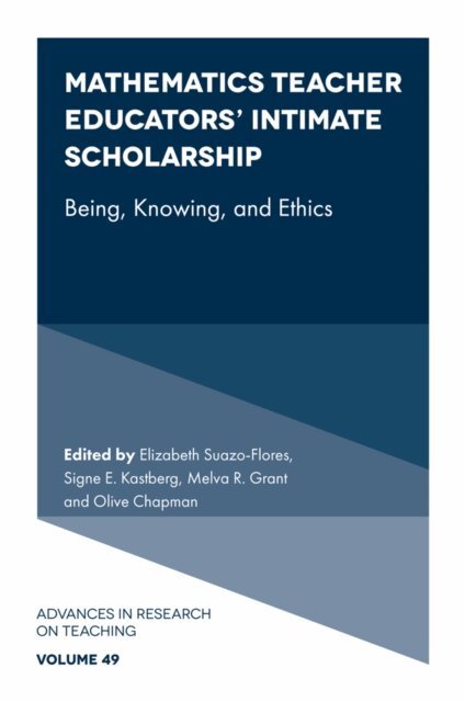 Olive Chapman, Melva R. Grant, Signe E. Kastberg, Elizabeth Suazo-Flores - Mathematics Teacher Educators' Intimate Scholarship, E-bok