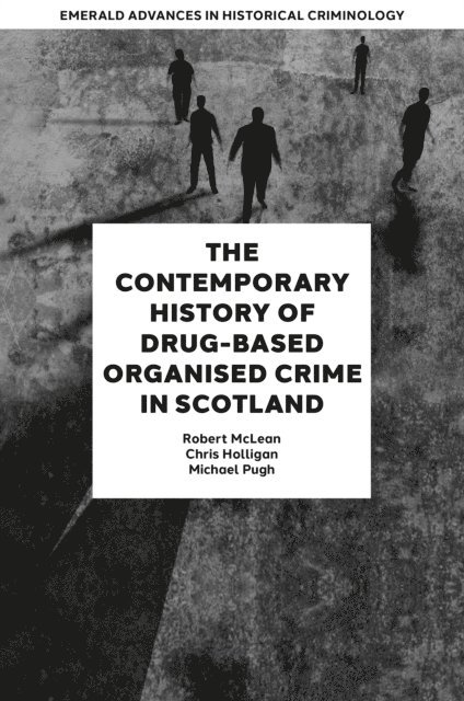 Michael Pugh, Chris Holligan, Robert McLean - Contemporary History of Drug-Based Organised Crime in Scotland, E-bok