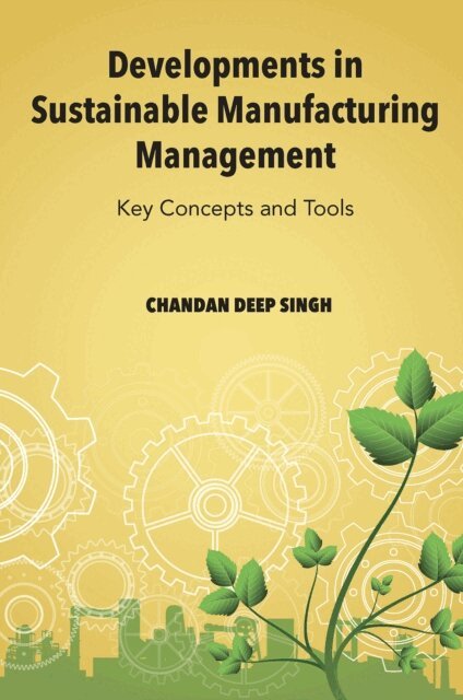 Chandan Deep Singh - Developments in Sustainable Manufacturing Management, E-bok