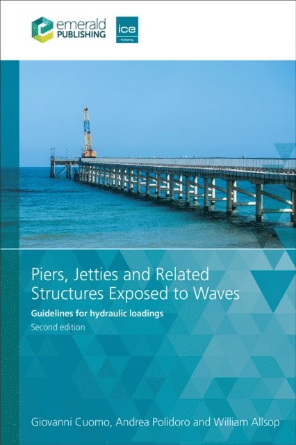 William Allsop, Andrea Polidoro, Giovanni Cuomo - Piers, Jetties and Related Structures Exposed to Waves, E-bok