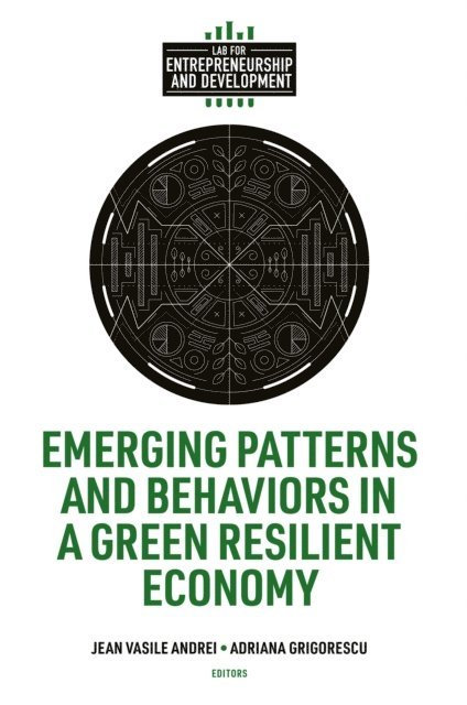 Adriana Grigorescu, Jean Vasile Andrei - Emerging Patterns and Behaviors in a Green Resilient Economy, E-bok