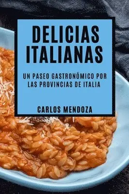 Carlos Mendoza - Delicias Italianas, Häftad. Tillgänglighet: Lägg i varukorg