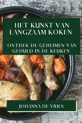 Johanna de Vries - Het Kunst van Langzaam Koken, Häftad