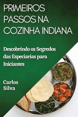 Carlos Silva - Primeiros Passos na Cozinha Indiana, Häftad
