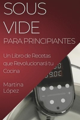 Martina López - Sous Vide para Principiantes, Häftad. Tillgänglighet: Lägg i varukorg