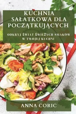 Kuchnia Salatkowa dla Początkujących