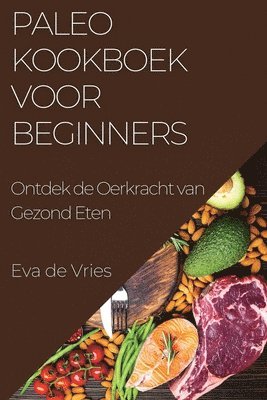 Eva de Vries - Paleo Kookboek voor Beginners, Häftad. Tillgänglighet: Lägg i varukorg
