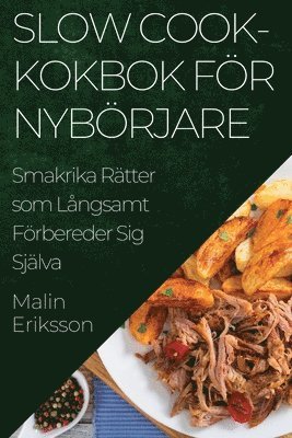 Malin Eriksson - Slow Cook-kokbok för Nybörjare, Häftad