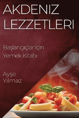 Ayşe Yılmaz - Akdeniz Lezzetleri, Häftad. Tillgänglighet: Lägg i varukorg