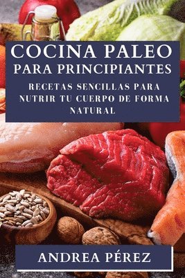 Andrea Pérez - Cocina Paleo para Principiantes, Häftad