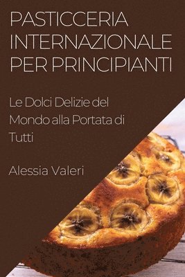 Pasticceria Internazionale per Principianti