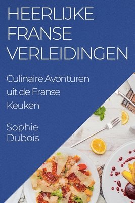 Sophie DuBois - Heerlijke Franse Verleidingen, Häftad. Tillgänglighet: Lägg i varukorg