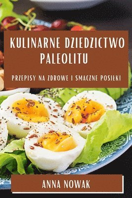 Anna Nowak - Kulinarne Dziedzictwo Paleolitu, Häftad. Tillgänglighet: Lägg i varukorg