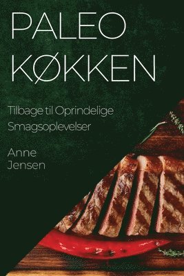 Anne Jensen - Paleo Køkken, Häftad. Tillgänglighet: Lägg i varukorg